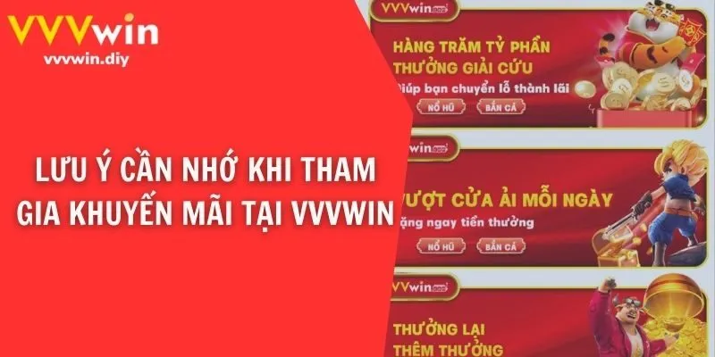Lưu ý cần nhớ khi tham gia khuyến mãi tại VVVwin