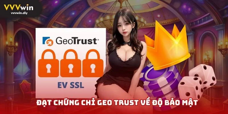 Đạt chứng chỉ GEOTRUST về độ bảo mật